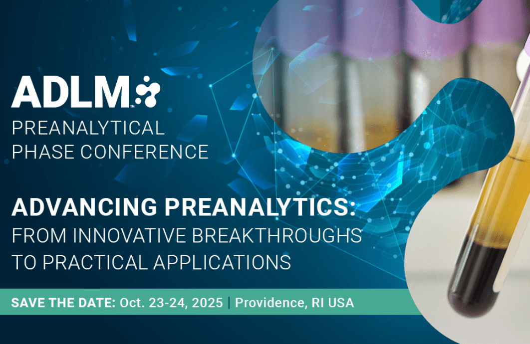 ADLM Preanalytical Phase Conference - Advancing preanalytics: from innovative breakthroughs to practical applications