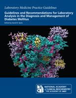 Guidelines and Recommendations for Laboratory Analysis in the Diagnosis and Management of Diabetes Mellitus