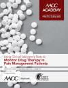 Using Clinical Laboratory Tests to Monitor Drug Therapy in Pain Management Patients